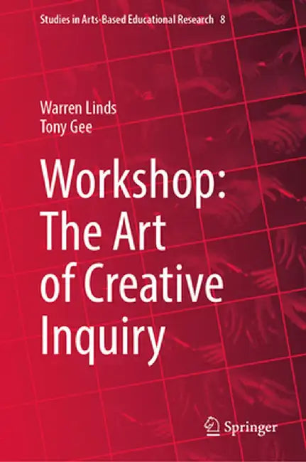 Workshop: The Art of Creative Inquiry by Warren Linds