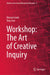 Workshop: The Art of Creative Inquiry by Warren Linds