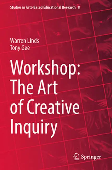 Workshop: The Art of Creative Inquiry by Warren Linds