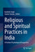 Religious and Spiritual Practices in India: A Positive Psychological Perspective by Kamlesh Singh