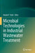 Microbial Technologies in Industrial Wastewater Treatment by Maulin P. Shah