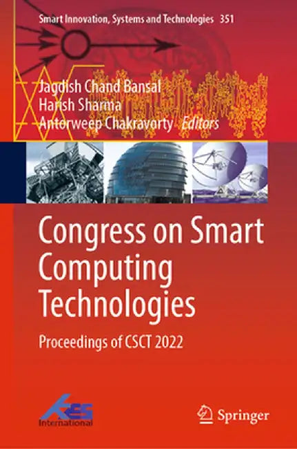 Congress on Smart Computing Technologies: Proceedings of Csct 2022 by Jagdish Chand Bansal
