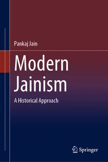Modern Jainism: A Historical Approach by Pankaj Jain