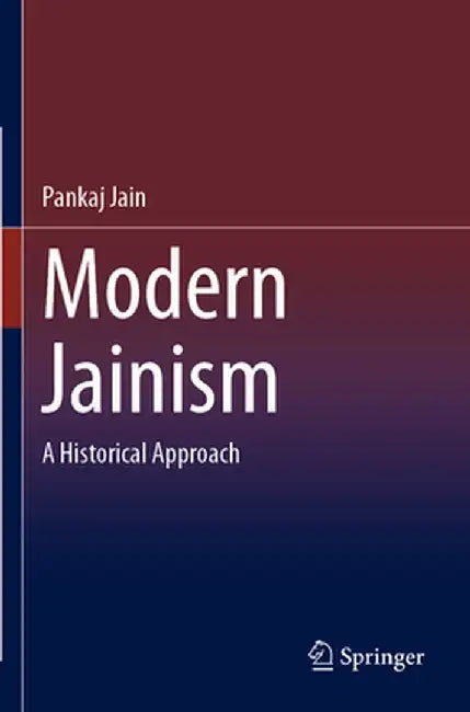 Modern Jainism: A Historical Approach by Pankaj Jain