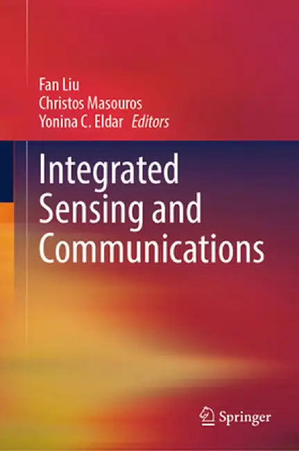 Integrated Sensing and Communications by Fan Liu