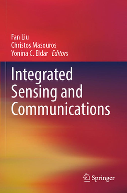 Integrated Sensing and Communications by Fan Liu