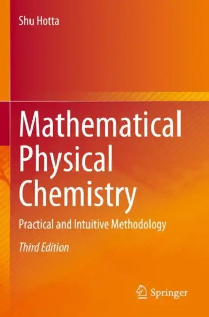 Mathematical Physical Chemistry: Practical and Intuitive Methodology by Shu Hotta