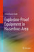 Explosion-Proof Equipment in Hazardous Area by Arvind Kumar Singh