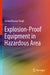Explosion-Proof Equipment in Hazardous Area by Arvind Kumar Singh