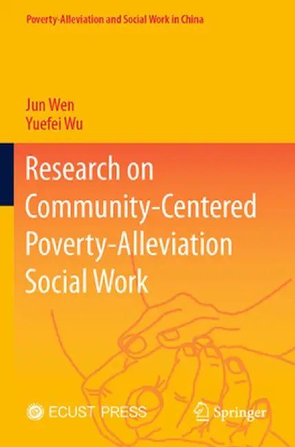 Research on Community-Centered Poverty-Alleviation Social Work by Jun Wen