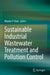 Sustainable Industrial Wastewater Treatment and Pollution Control by Maulin P. Shah