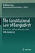 The Constitutional Law of Bangladesh: Progression and Transformation at its 50th Anniversary by M Rafiqul Islam