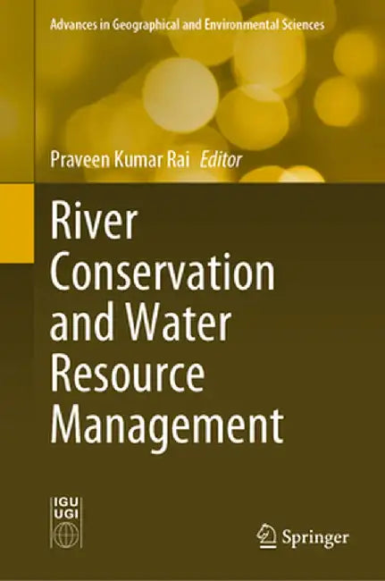 River Conservation and Water Resource Management by Praveen Kumar Rai