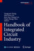 Handbook of Integrated Circuit Industry by Yangyuan Wang