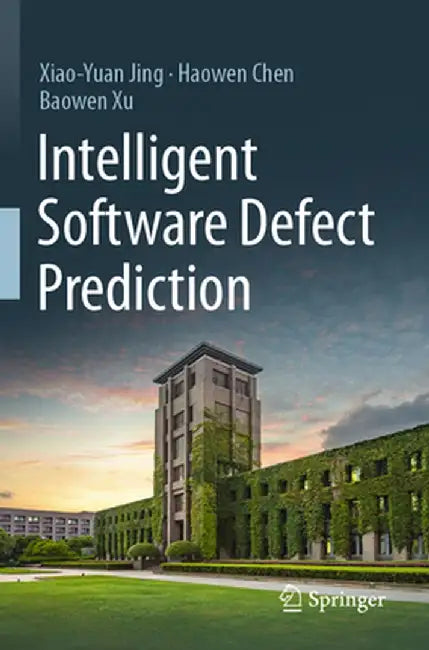 Intelligent Software Defect Prediction by Xiao-Yuan Jing