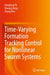 Time-Varying Formation Tracking Control for Nonlinear Swarm Systems by Jianglong Yu