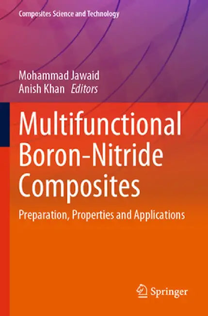 Multifunctional Boron-Nitride Composites: Preparation, Properties and Applications by Mohammad Jawaid