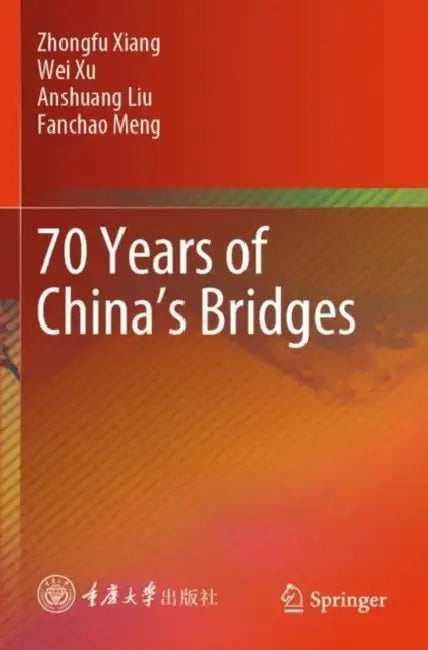 70 Years of China Bridges by Zhongfu Xiang