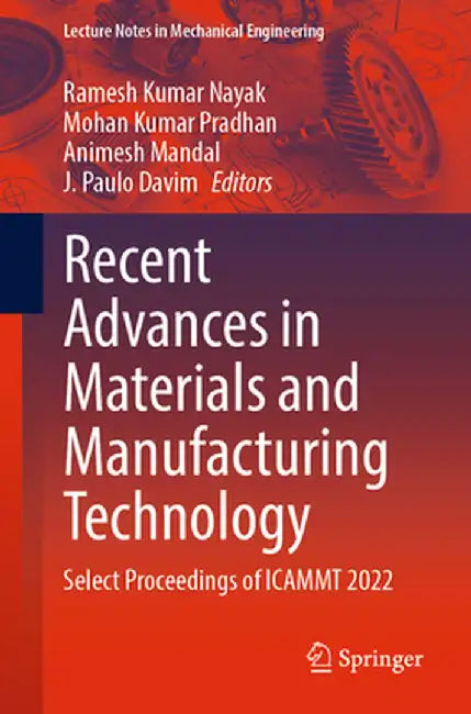 Recent Advances in Materials and Manufacturing Technology: Select Proceedings of Icammt 2022 by Ramesh Kumar Nayak