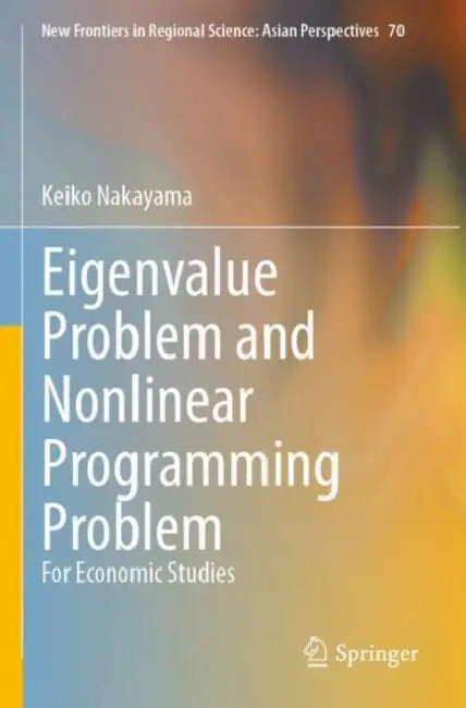 Eigenvalue Problem and Nonlinear Programming Problem: For Economic Studies by Keiko Nakayama