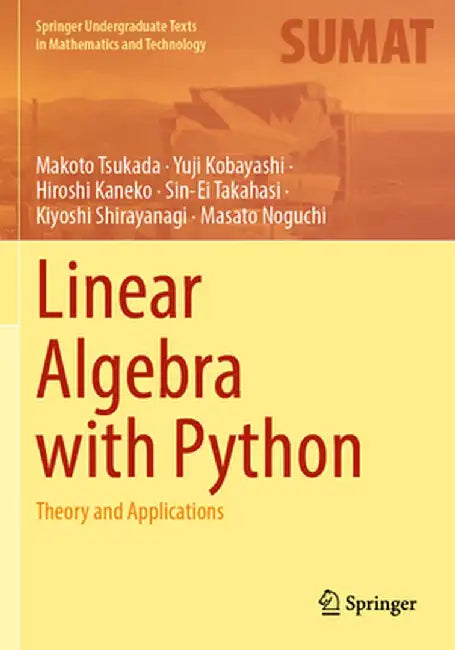 Linear Algebra with Python: Theory and Applications by Makoto Tsukada