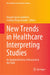 New Trends in Healthcare Interpreting Studies: An Updated Review of Research in the Field by Raquel Lázaro Gutiérrez