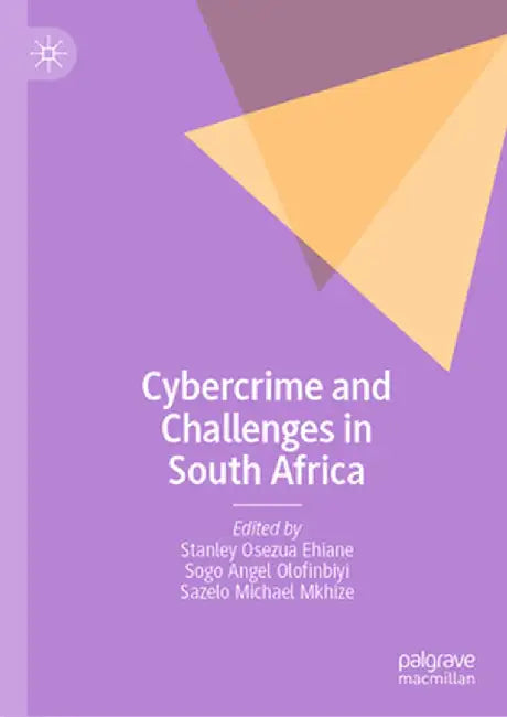 Cybercrime and Challenges in South Africa by Stanley Osezua Ehiane