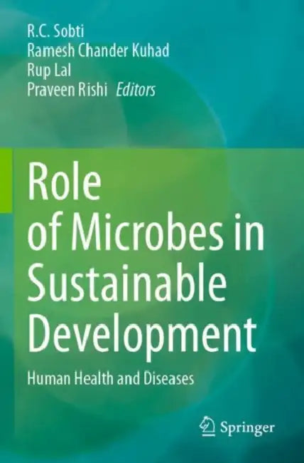 Role of Microbes in Sustainable Development: Human Health and Diseases by R. C. Sobti