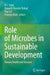 Role of Microbes in Sustainable Development: Human Health and Diseases by R. C. Sobti