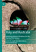 Italy and Australia: Redefining Bilateral Relations for the Twenty-First Century by Gabriele Abbondanza