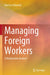 Managing Foreign Workers: A Multivariate Analysis by Mariusz Urbański