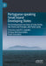 Portuguese-Speaking Small Island Developing States: The Development Journeys of Cabo Verde, São Tomé and Príncipe, and Timor-Leste by Francisco José B. S. Leandro