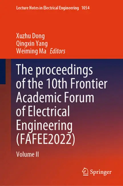 The Proceedings of the 10th Frontier Academic Forum of Electrical Engineering (Fafee2022): Volume II by Xuzhu Dong