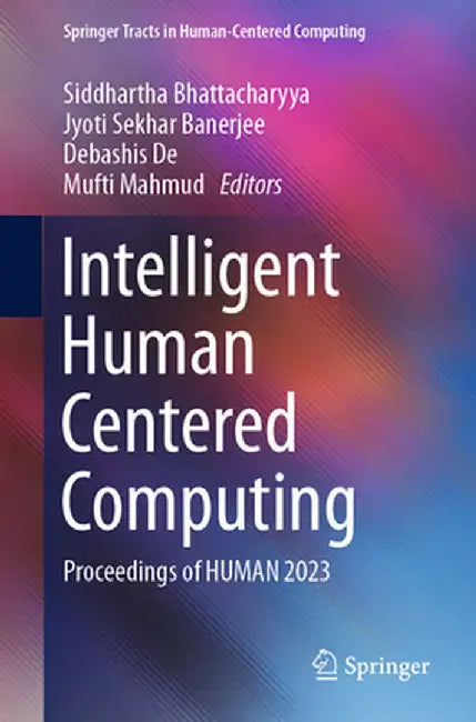 Intelligent Human Centered Computing: Proceedings of Human 2023 by Siddhartha Bhattacharyya