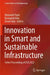 Innovation in Smart and Sustainable Infrastructure: Select Proceeding of Issi 2022 by Dhruvesh Patel