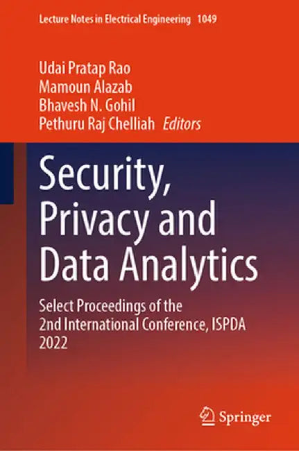 Security, Privacy and Data Analytics: Select Proceedings of the 2nd International Conference, Ispda 2022 by Udai Pratap Rao