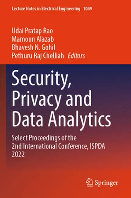Security, Privacy and Data Analytics: Select Proceedings of the 2nd International Conference, Ispda 2022 by Udai Pratap Rao