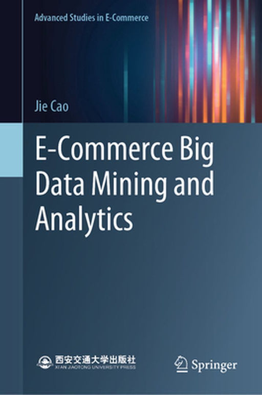 E-Commerce Big Data Mining and Analytics by Cao
