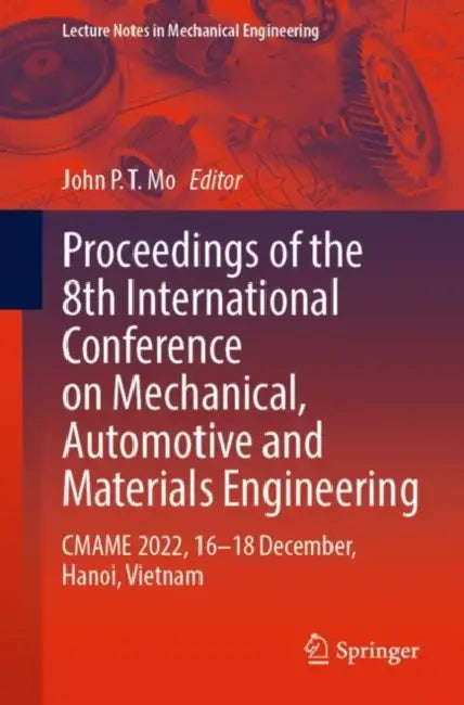 Proceedings of the 8th International Conference….: CMAME 2022, 16–18 December, Hanoi, Vietnam by John P. T. Mo