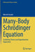 Many-Body Schrödinger Equation: Scattering Theory and Eigenfunction Expansions by Hiroshi Isozaki