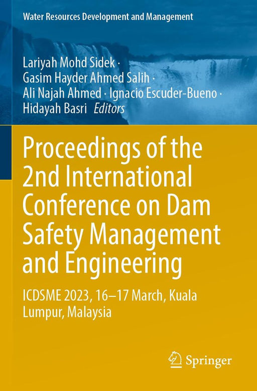 Proceedings of the 2nd International Conference on Dam Safety Management and Engineering: Icdsme 2023, 16--17 March, Kuala Lumpur, Malaysia by Lariyah Mohd Sidek