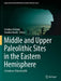 Middle and Upper Paleolithic Sites in the Eastern Hemisphere: A Database (Paleoasiadb) by Yoshihiro Nishiaki