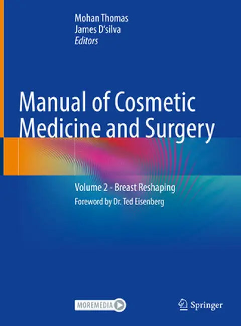 Manual of Cosmetic Medicine and Surgery: Volume 2 - Breast Reshaping by Mohan Thomas