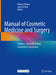 Manual of Cosmetic Medicine and Surgery: Volume 2 - Breast Reshaping by Mohan Thomas