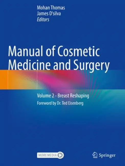 Manual of Cosmetic Medicine and Surgery: Breast Reshaping by Mohan Thomas