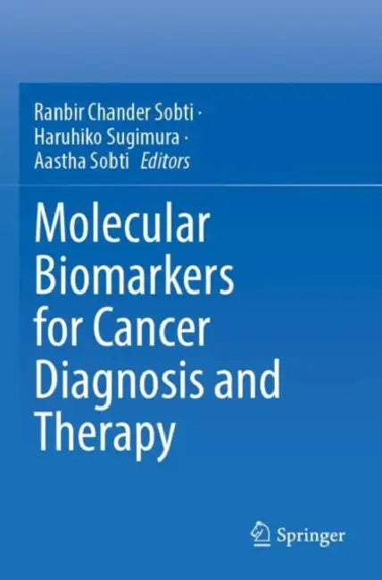 Molecular Biomarkers for Cancer Diagnosis and Therapy by Ranbir Chander Sobti