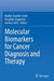 Molecular Biomarkers for Cancer Diagnosis and Therapy by Ranbir Chander Sobti