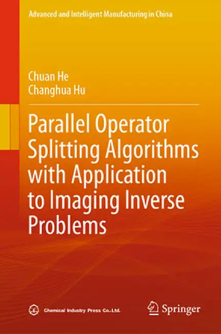 Parallel Operator Splitting Algorithms with Application to Imaging Inverse Problems by Chuan He