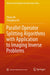 Parallel Operator Splitting Algorithms with Application to Imaging Inverse Problems by Chuan He