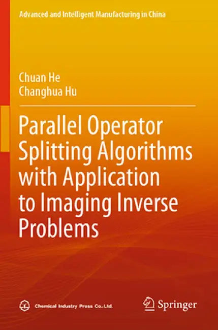 Parallel Operator Splitting Algorithms with Application to Imaging Inverse Problems by Chuan He